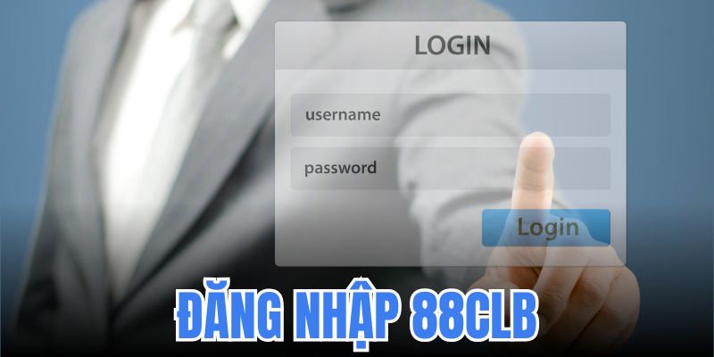 Đăng Nhập 88CLB - Vài Giây Thao Tác, Hưởng Ngay Nhiều Lợi Ích