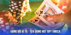 Game bài xì tố: Hướng dẫn cách chơi chi tiết để thắng lớn