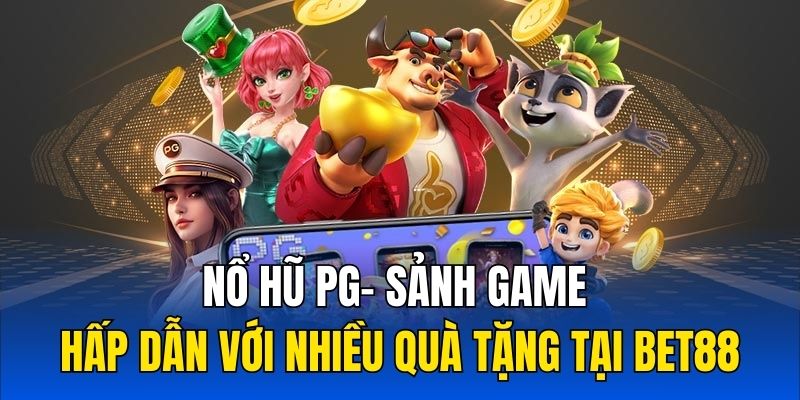 Nổ Hũ PG– Sảnh Game Hấp Dẫn Với Nhiều Quà Tặng Tại 88clb